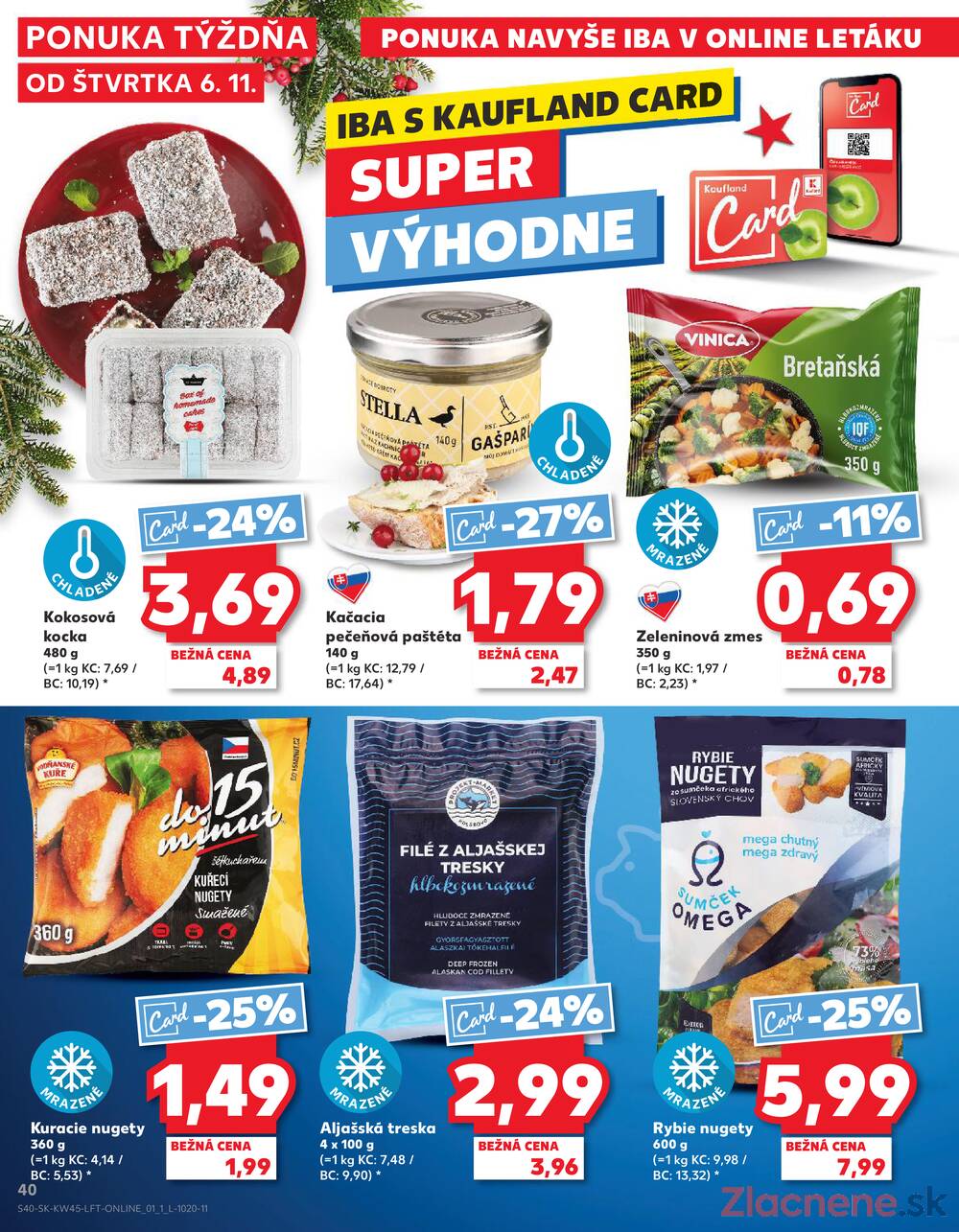 Leták Kaufland - Kaufland 6.11. - 12.11. - Kaufland Košice - Nad Jazerom - strana 40 Leták Kaufland - Kaufland 6.11. - 12.11. - Kaufland Košice - Nad Jazerom - strana 40