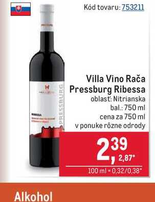 Villa Vino Rača Pressburg Ribessa oblast: Nitrianska bal: 750 ml 