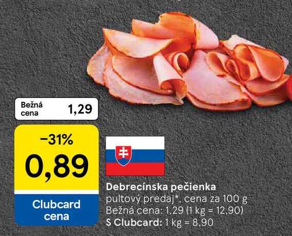 Debrecínska pečienka pultový predaj cena za 100 g 