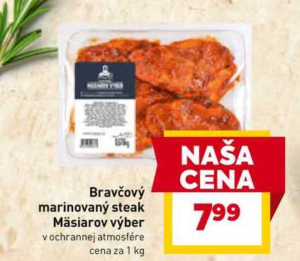 Bravčový marinovaný steak Mäsiarov výber vochrannej atmosfére cena za 1 kg 