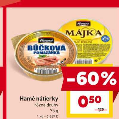 Hamé nátierky rôzne druhy 75 g