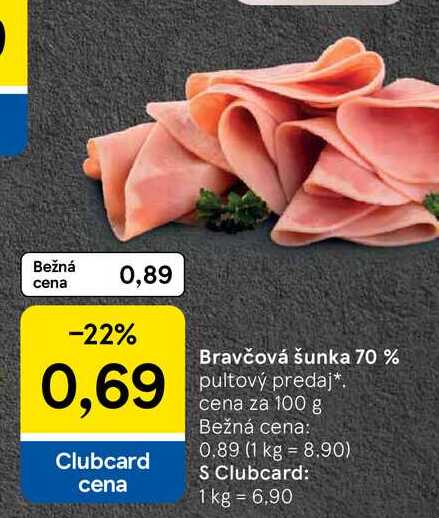 Bravčová šunka 70 % pultový predaj cena za 100 g 