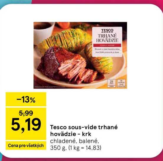 Tesco sous-vide trhané hovädzie - krk chladené, balené, 350 g