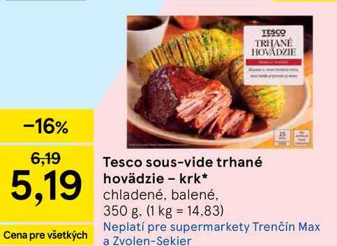 Tesco sous-vide trhané hovädzie - krk chladené, balené, 350 g