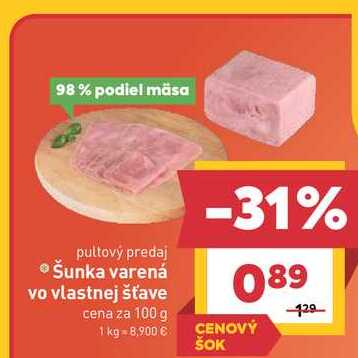 Šunka varená vo vlastnej šťave cena za 100 g